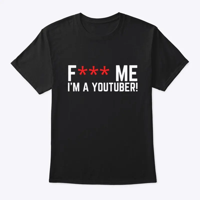 F*** ME, I'm a YouTuber! White Design